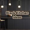 Black Modern Kitchen Ideas